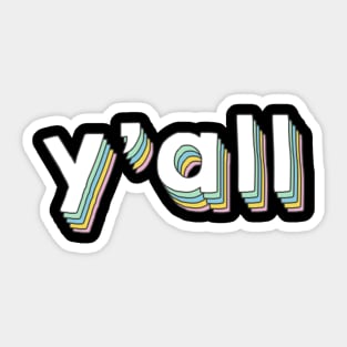 Yall An Informal Saying - You All People Sticker